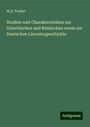 W. S. Teuffel: Studien und Charakteristiken zur Griechischen und Römischen sowie zur Deutschen Literaturgeschichte, Buch