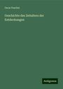 Oscar Peschel: Geschichte des Zeitalters der Entdeckungen, Buch