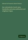 Edmond De Pressensé: Das vaticanische Concil: seine Geschichte und seine politischen und religiösen Folgen, Buch