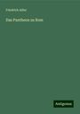 Friedrich Adler: Das Pantheon zu Rom, Buch