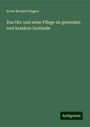 Ernst Richard Hagen: Das Ohr und seine Pflege im gesunden und kranken Zustande, Buch