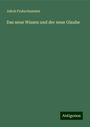 Jakob Frohschammer: Das neue Wissen und der neue Glaube, Buch