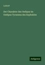 Leidloff: Der Charakter des Oedipus im Oedipus Tyrannus des Sophokles, Buch