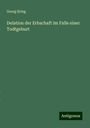 Georg Krieg: Delation der Erbschaft im Falle einer Todtgeburt, Buch