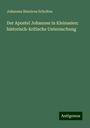 Johannes Henricus Scholten: Der Apostel Johannes in Kleinasien: historisch-kritische Untersuchung, Buch