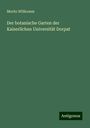 Moritz Willkomm: Der botanische Garten der Kaiserlichen Universität Dorpat, Buch