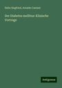 Hahn Siegfried: Der Diabetes mellitus: Klinische Vortrage, Buch