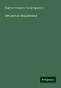 Siegfried Benjamin Franz Ruppricht: Der Arzt als Hausfreund, Buch