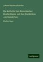 Johann Nepomuk Brischar: Die katholischen Kanzelredner Deutschlands seit den drei letzten Jahrhunderten, Buch