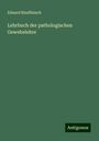 Eduard Rindfleisch: Lehrbuch der pathologischen Gewebelehre, Buch