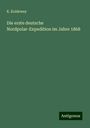 K. Koldewey: Die erste deutsche Nordpolar-Expedition im Jahre 1868, Buch