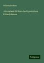 Wilhelm Büchner: Jahresbericht über das Gymnasium Fridericianum, Buch