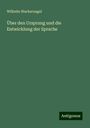 Wilhelm Wackernagel: Über den Ursprung und die Entwicklung der Sprache, Buch