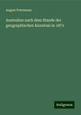 August Petermann: Australien nach dem Stande der geographischen Kenntnis in 1871, Buch