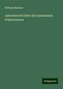 Wilhelm Büchner: Jahresbericht über das Gymnasium Fridericianum, Buch