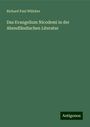 Richard Paul Wülcker: Das Evangelium Nicodemi in der Abendländischen Literatur, Buch