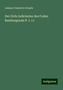 Johann Friedrich Schulte: Der Ordo Iudiciarius des Codex Bambergensis P. I. 11, Buch