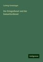 Ludwig Gemminger: Der Kriegsdienst und der Samariterdienst, Buch