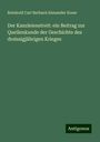 Reinhold Carl Berhard Alexander Koser: Der Kanzleienstreit: ein Beitrag zur Quellenkunde der Geschichte des dreissigjährigen Krieges, Buch