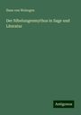 Hans Von Wolzogen: Der Nibelungenmythos in Sage und Literatur, Buch