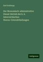 Emil Kohlhepp: Der ökonomisch-administrative Dienst-Betrieb der k. k. österreichischen Heeres-Unterabtheilungen, Buch