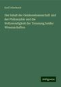 Karl Ueberhorst: Der Inhalt der Geisteswissenschaft und der Philosophie und die Nothwendigkeit der Trennung beider Wissenschaften, Buch