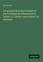 Carl Du Prel: Der gesunde Menschenverstand vor den Problemen der Wissenschaft In Sachen J. C. Fischer contra Eduard von Hartmann, Buch