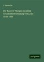 J. Haeberlin: Der Kanton Thurgau in seiner Gesammtentwicklung vom Jahr 1849-1869, Buch