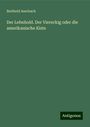 Berthold Auerbach: Der Lehnhold. Der Viereckig oder die amerikanische Kiste, Buch