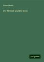 Eduard Reich: Der Mensch und Die Seele, Buch