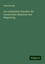 Julius Strenge: Der tendenziöse Charakter der Caesarischen Memoiren vom Bürgerkrieg, Buch