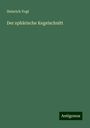 Heinrich Vogt: Der sphärische Kegelschnitt, Buch