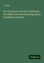 A. Wolff: Der Untergrund und das Trinkwasser der Städte unter Berücksichtigung der Verhältnisse in Erfurt, Buch