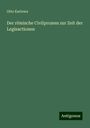 Otto Karlowa: Der römische Civilprozess zur Zeit der Legisactionen, Buch