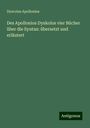 Dyscolus Apollonius: Des Apollonios Dyskolos vier Bücher über die Syntax: übersetzt und erläutert, Buch