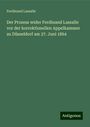 Ferdinand Lassalle: Der Prozess wider Ferdinand Lassalle vor der korrektionellen Appelkammer zu Düsseldorf am 27. Juni 1864, Buch