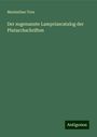 Maximilian Treu: Der sogenannte Lampriascatalog der Plutarchschriften, Buch