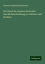 Hermann Friedrich Wesendonck: Der Stand der neueren deutschen Geschichtsschreibung vor Gatterer und Schlözer, Buch