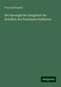 Franz Sardemann: Der theologische Lehrgehalt der Schriften des Paschasius Radbertus, Buch