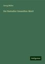 Georg Müller: Der Rastadter Gesandten-Mord, Buch