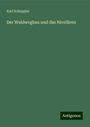 Karl Scheppler: Der Waldwegbau und das Nivelliren, Buch