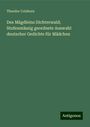 Theodor Colshorn: Des Mägdleins Dichterwald; Stufenmässig geordnete Auswahl deutscher Gedichte für Mädchen, Buch