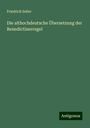 Friedrich Seiler: Die althochdeutsche Übersetzung der Benedictinerregel, Buch