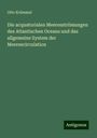 Otto Krümmel: Die acquatorialen Meeresströmungen des Atlantischen Oceans und das allgemeine System der Meerescirculation, Buch