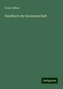 Franz Ulffers: Handbuch der Seemannschaft, Buch