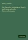 Heinrich Schramm: Die allgemeine Bewegung der Materie als Grundursache aller Naturerscheinungen, Buch