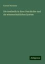 Konrad Hermann: Die Aesthetik in ihrer Geschichte und als wissenschaftliches System, Buch