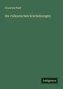 Friedrich Pfaff: Die vulkanischen Erscheinungen, Buch