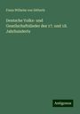 Franz Wilhelm Von Ditfurth: Deutsche Volks- und Gesellschaftslieder des 17. und 18. Jahrhunderts, Buch