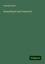 Ludwig Brunier: Deutschland und Frankreich, Buch